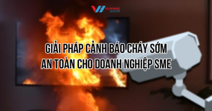 Giải pháp cảnh báo cháy sớm an toàn cho doanh nghiệp SME