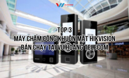 Top 3 Máy Chấm Công Khuôn Mặt Hikvision Giá Rẻ Tại Vũ Hoàng