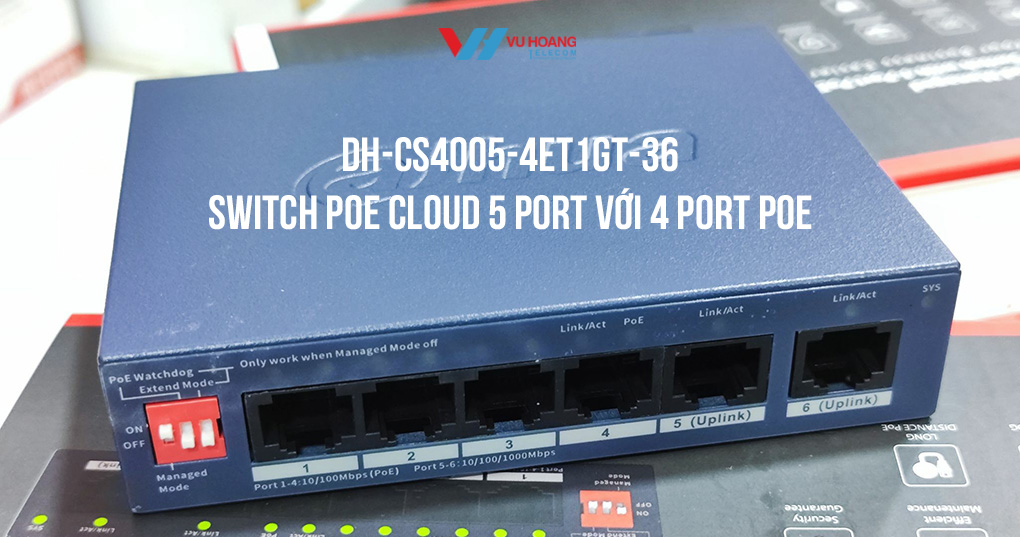 DH-CS4005-4ET1GT-36: Nhỏ gọn, tiết kiệm