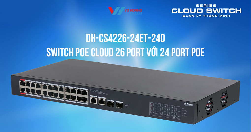DH-CS4226-24ET-240: Đỉnh cao cho doanh nghiệp