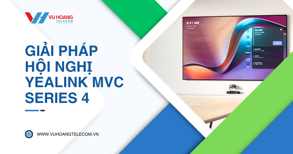 Tư vấn giải pháp hội nghị Yealink MVC Series 4 miễn phí
