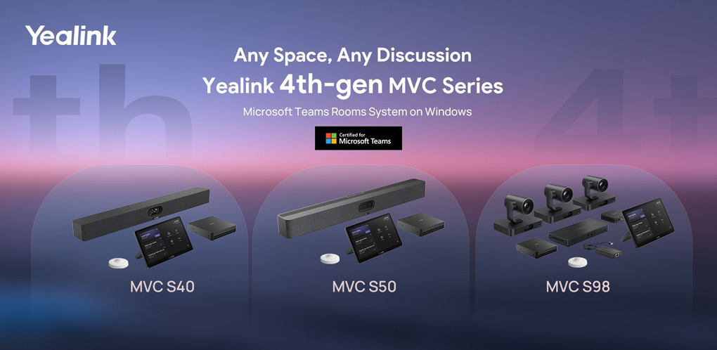 Yealink MVC Series 4 - Thế hệ thiết bị hội nghị toàn diện, tích hợp Microsoft Teams Room