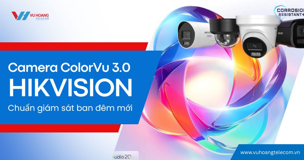 Camera ColorVu 3.0 Hikvision - Chuẩn giám sát ban đêm mới