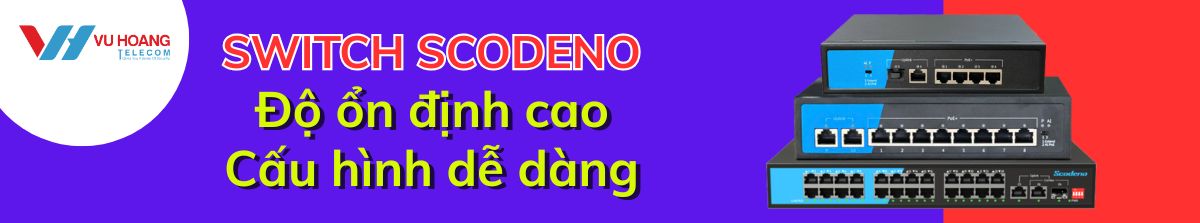 Thiết Bị Mạng Switch Scodeno Giá Rẻ Tại Vũ Hoàng Telecom