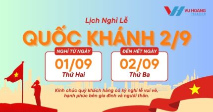Thông báo nghỉ lễ Quốc Khánh 2/9/2025 từ Vũ Hoàng Telecom