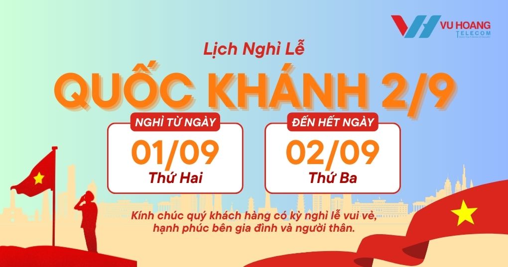 Thông báo nghỉ lễ Quốc Khánh 2/9/2025 từ Vũ Hoàng Telecom