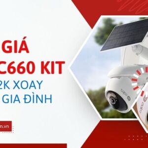 Đánh giá Tapo C660 Kit: Camera 2K xoay 360° cho gia đình