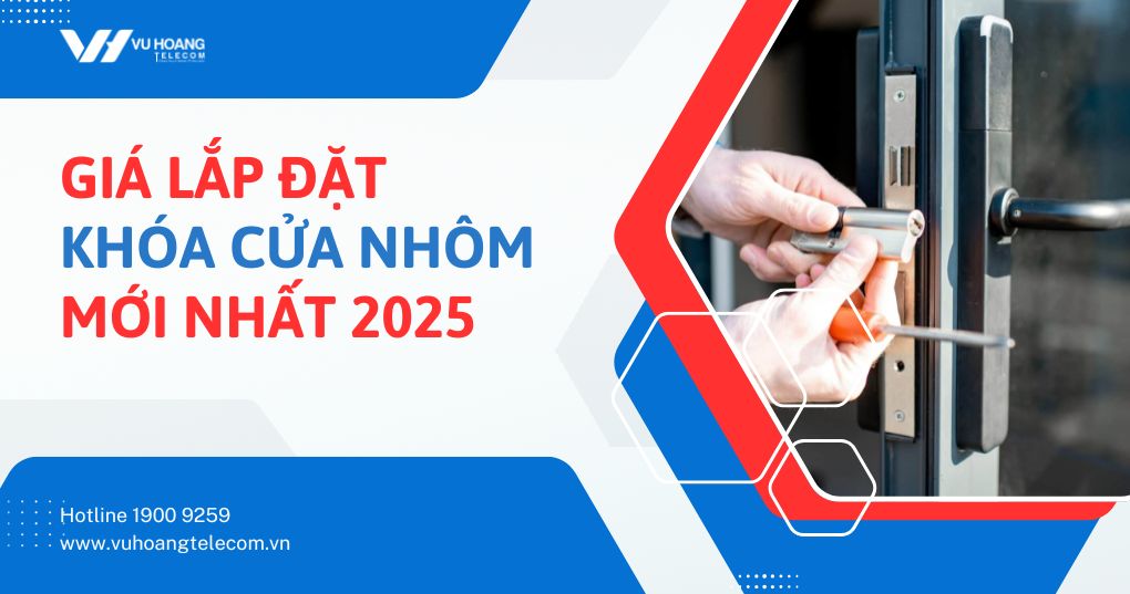 Giá lắp đặt khóa cửa nhôm mới nhất 2025