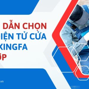 Hướng dẫn chọn khóa điện tử cửa nhôm Xingfa phù hợp