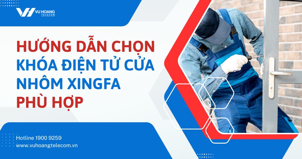 Hướng dẫn chọn khóa điện tử cửa nhôm Xingfa phù hợp