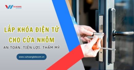 Lắp khóa điện tử cho cửa nhôm - An toàn, tiện lợi, thẩm mỹ