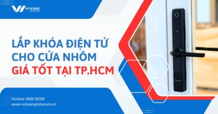 Lắp khóa điện tử cho cửa nhôm giá tốt tại Tp.HCM