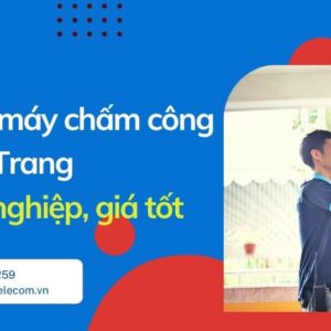 Lắp đặt máy chấm công tại Nha Trang chuyên nghiệp, giá tốt