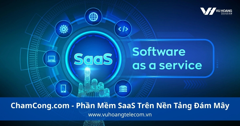 ChamCong.com - Phần Mềm SaaS Trên Nền Tảng Đám Mây