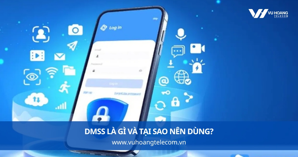 DMSS Là Gì Và Tại Sao Nên Dùng?