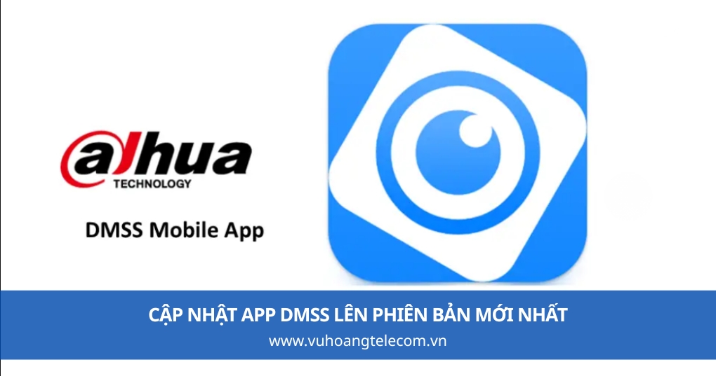 Cập Nhật App DMSS Lên Phiên Bản Mới Nhất
