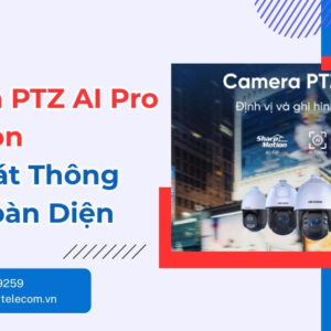 Camera PTZ AI Pro Hikvision - Giám Sát 360° Thông Minh