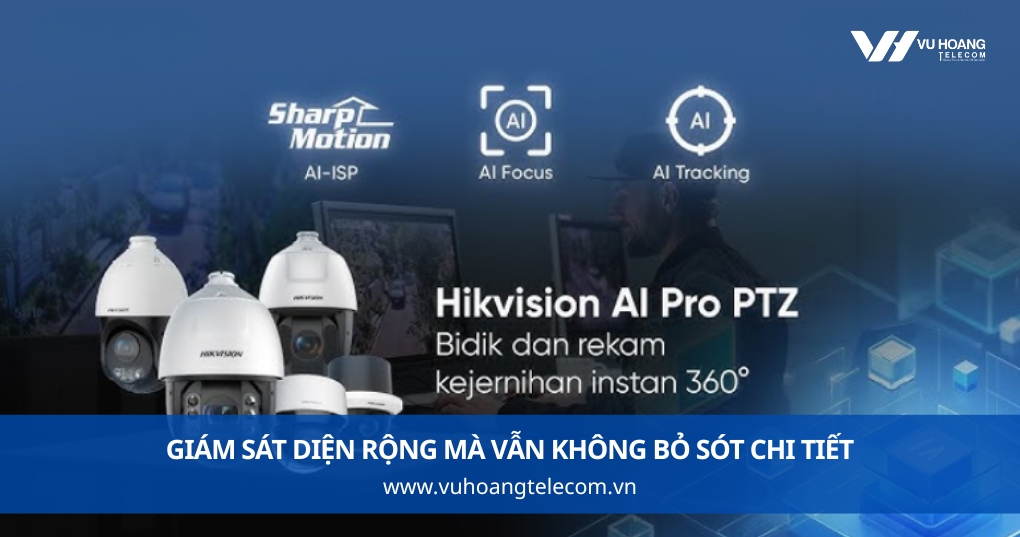 Giám Sát Diện Rộng Mà Vẫn Không Bỏ Sót Chi Tiết