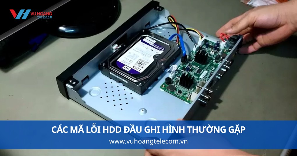 Các Mã Lỗi HDD Đầu Ghi Hình Thường Gặp