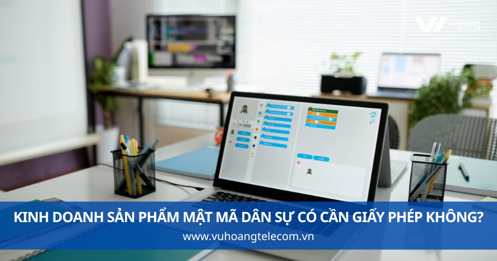 Kinh Doanh Sản Phẩm Mật Mã Dân Sự Có Cần Giấy Phép Không?