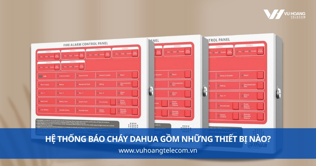 Hệ Thống Báo Cháy Dahua Gồm Những Thiết Bị Nào?