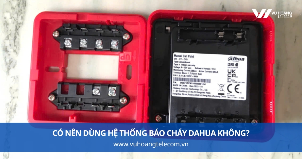Có Nên Dùng Hệ Thống Báo Cháy Dahua Không?