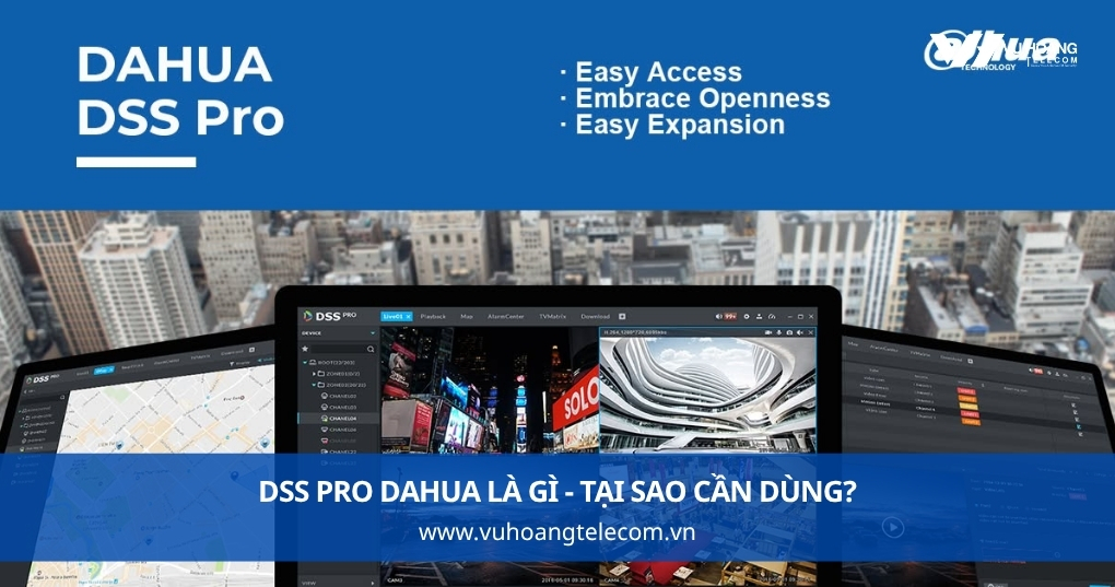 DSS Pro Dahua Là Gì - Tại Sao Cần Dùng?