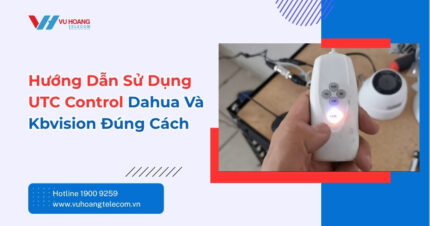Hướng Dẫn Sử Dụng UTC Control Dahua Kbvision Chuẩn