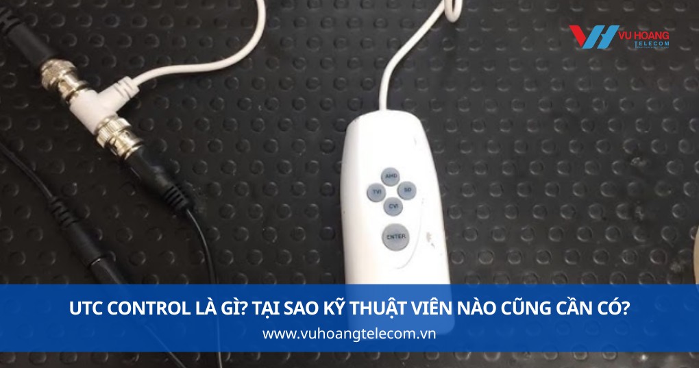 UTC Control Là Gì? Tại Sao Kỹ Thuật Viên Nào Cũng Cần Có?