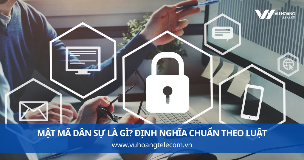 Mật Mã Dân Sự Là Gì? Định Nghĩa Chuẩn Theo Luật