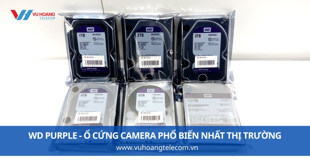 WD Purple - Ổ Cứng Camera Phổ Biến Nhất Thị Trường