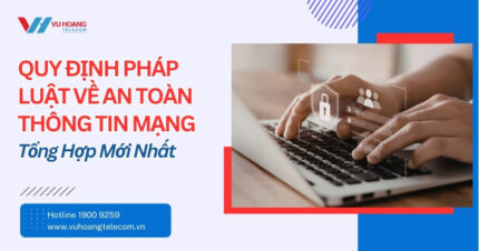 Quy Định Pháp Luật Về An Toàn Thông Tin Mạng Mới Nhất