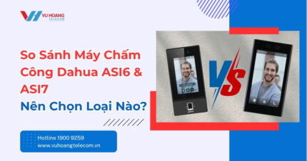 So Sánh Máy Chấm Công Dahua ASI6 Và ASI7 Chi Tiết