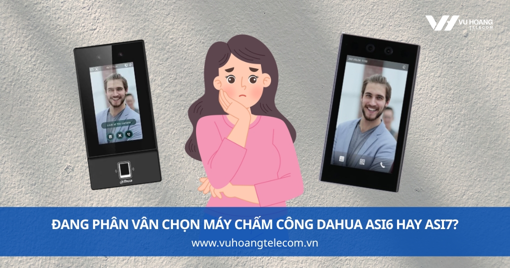 Đang Phân Vân Chọn Máy Chấm Công Dahua ASI6 Hay ASI7?