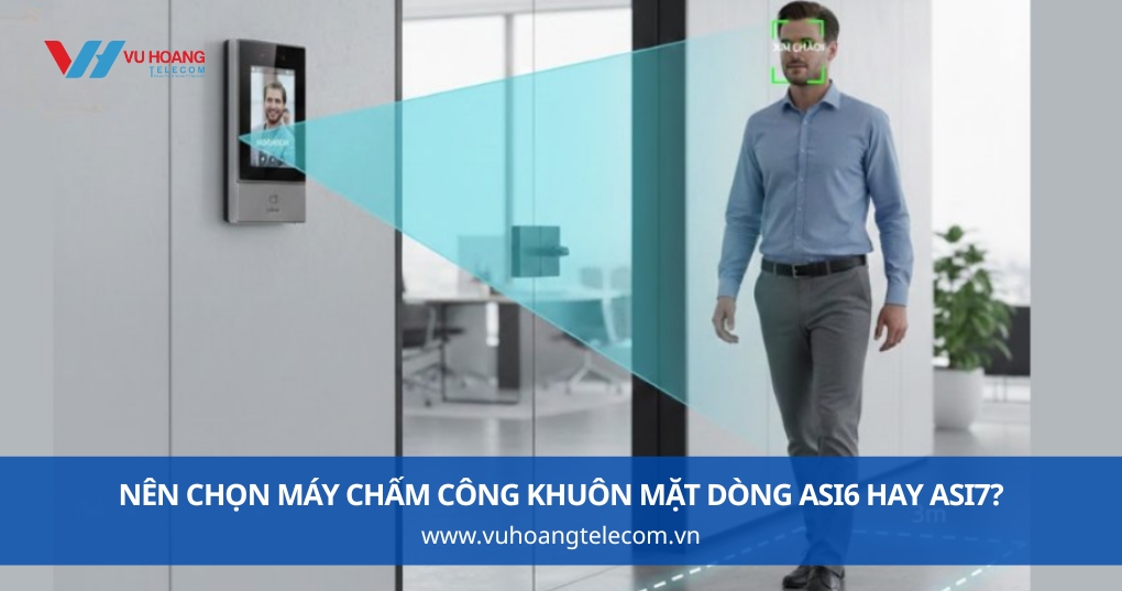 Nên Chọn Máy Chấm Công Khuôn Mặt Dòng ASI6 Hay ASI7?