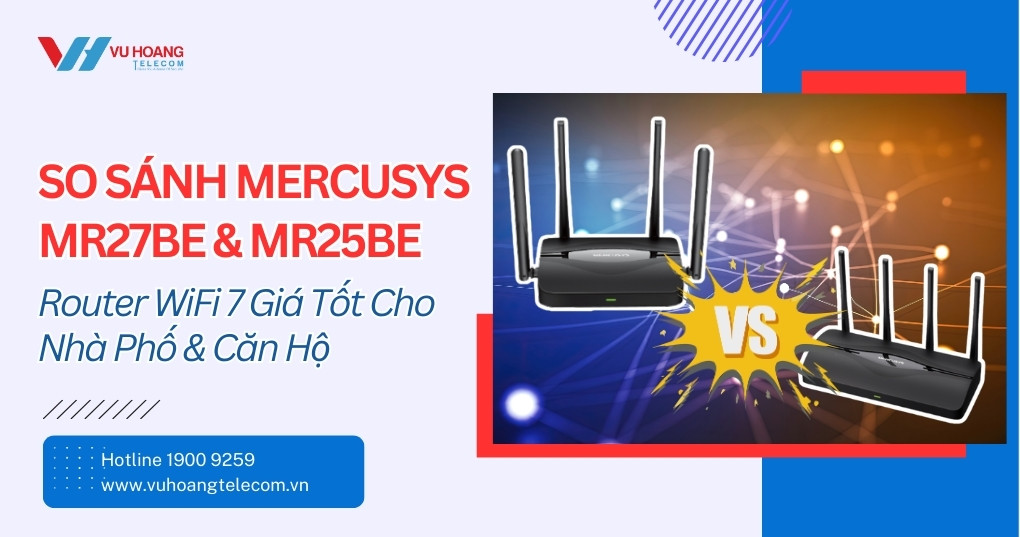 WiFi 7 Mercusys MR27BE MR25BE - So Sánh Chi Tiết 2026