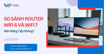 So Sánh Router WiFi 6 Và WiFi 7 - Nên Nâng Cấp Không?