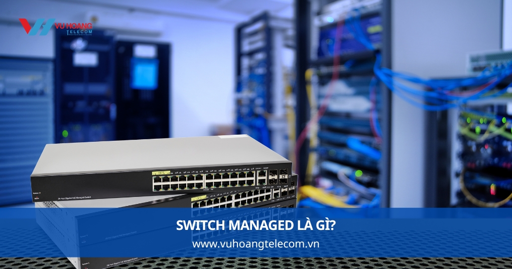 Switch Managed Là Gì?