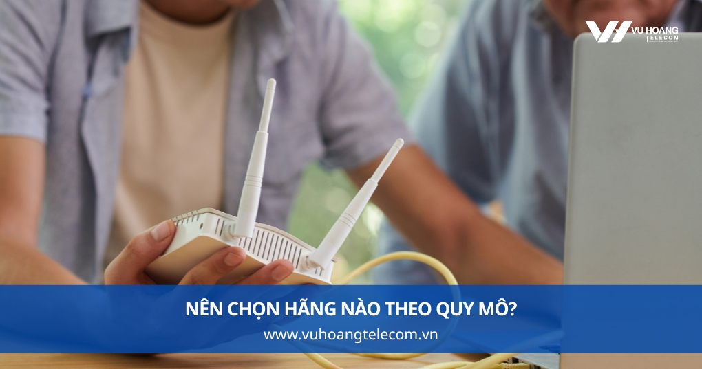 Nên Chọn Hãng Nào Theo Quy Mô?