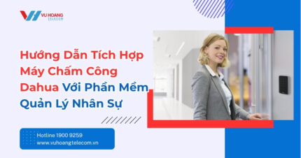 Hướng Dẫn Tích Hợp Chấm Công Dahua Vào Phần Mềm Nhân Sự