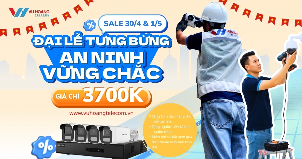 Khuyến mãi lắp đặt camera trọn bộ, mừng đại lễ 30/4, 1/5