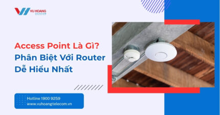Access Point Là Gì? Khác Router Chỗ Nào?
