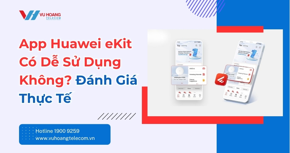 App Huawei eKit có dễ sử dụng không? Hướng dẫn chi tiết