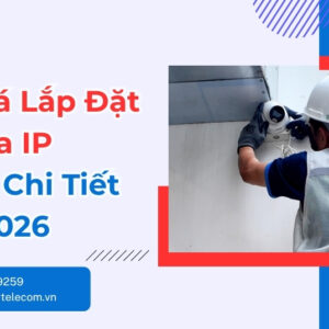 Báo Giá Lắp Đặt Camera IP Dahua Chi Tiết Nhất 2026