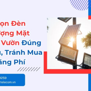 Cách Chọn Đèn Năng Lượng Mặt Trời Sân Vườn Chuẩn Nhất