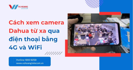Cách sử dụng phần mềm DMSS Dahua trên điện thoại