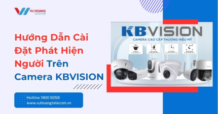 Cách Cài Đặt Phát Hiện Người Trên Camera KBVISION
