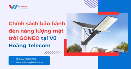 Chính Sách Bảo Hành Đèn Năng Lượng Mặt Trời GONEO