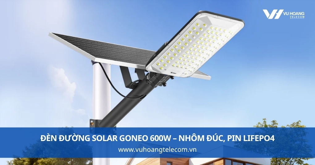 Đèn Solar GONEO GN-A600C-AS 600W - Nhôm Đúc, Pin LiFePO4