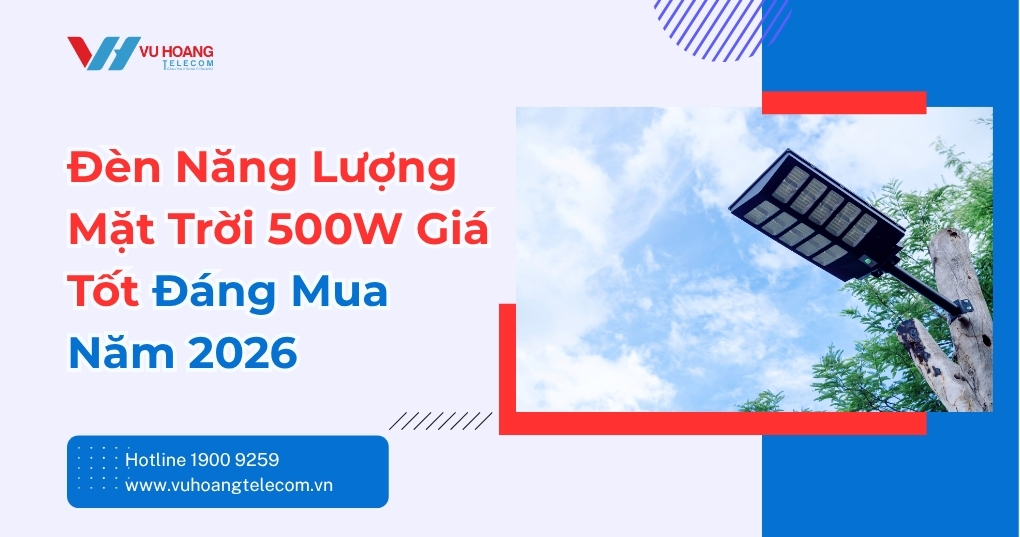 Đèn Năng Lượng Mặt Trời 500W Giá Tốt Đáng Mua 2026